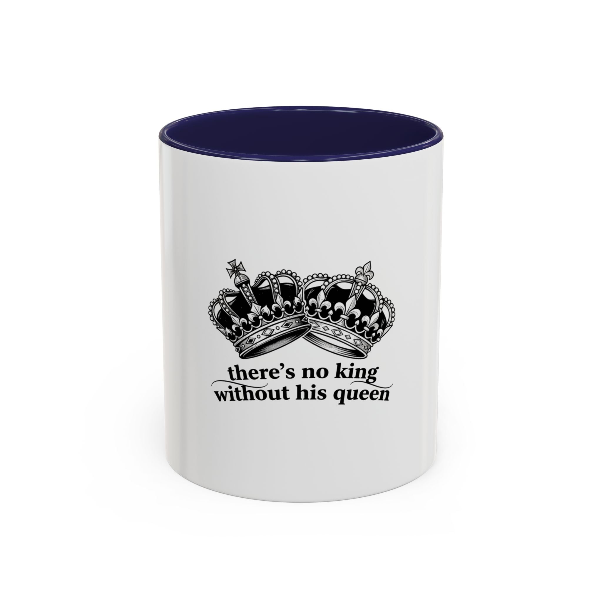 “There’s No King Without His Queen” Crown Couple Coffee Mug