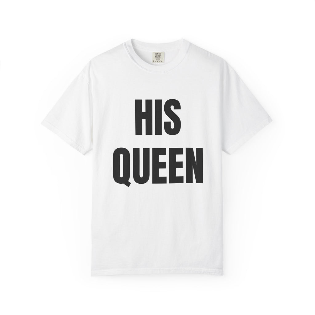 His Queen T-Shirt — Bold Couple Tee for Valentine’s Day & Anniversaries