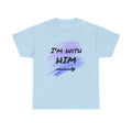 I’m With Him Tee